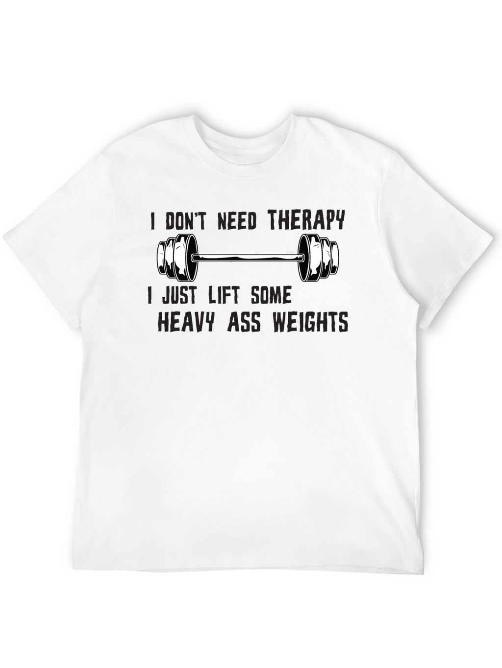 Therapy? Nah Weights! Graphic T-Shirt