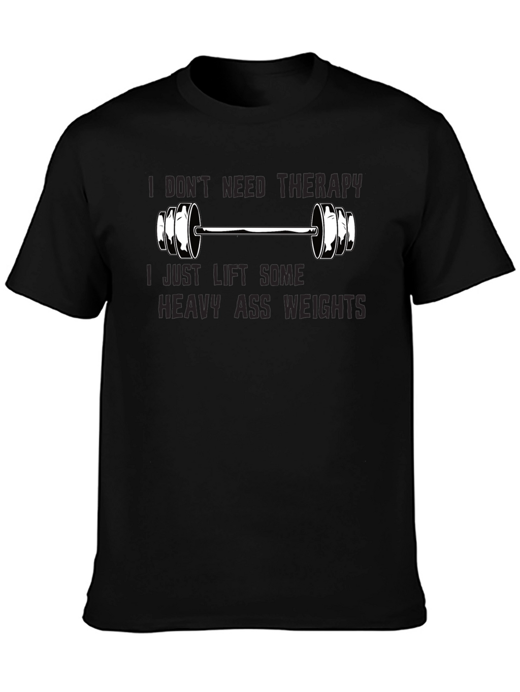 Therapy? Nah Weights! Graphic T-Shirt