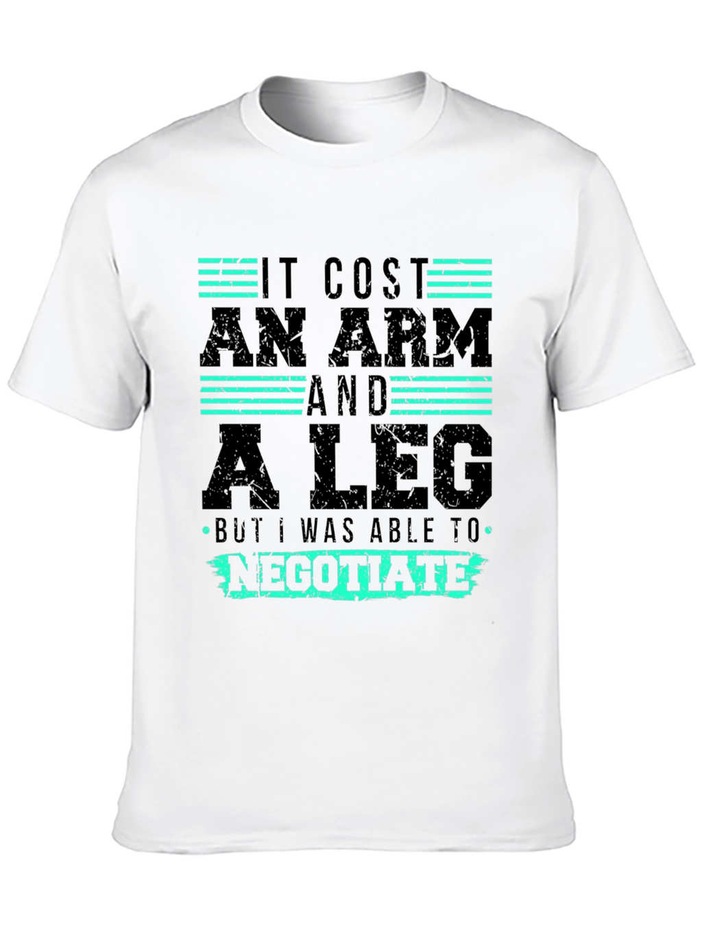 It Cost An Arm and a Leg Graphic Tee