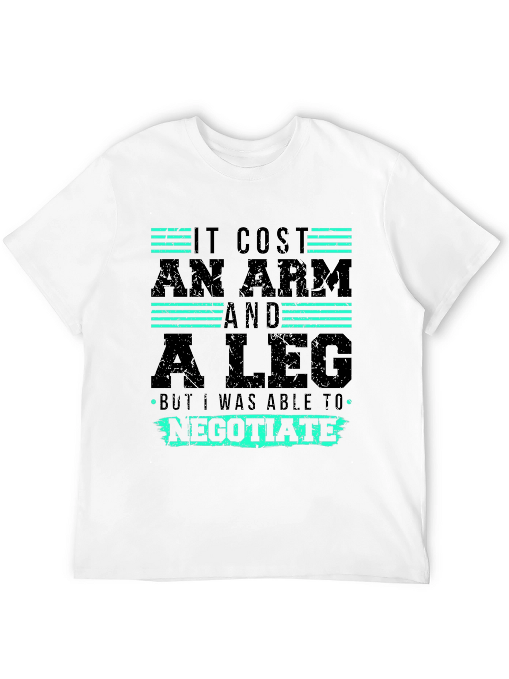 It Cost An Arm and a Leg Graphic Tee