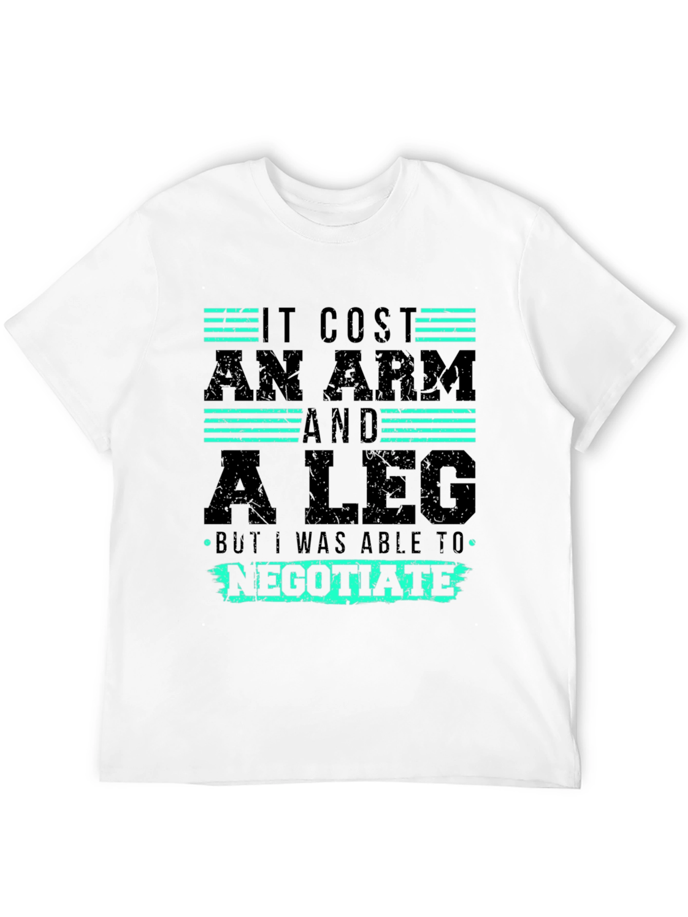 It Cost An Arm and a Leg Graphic Tee