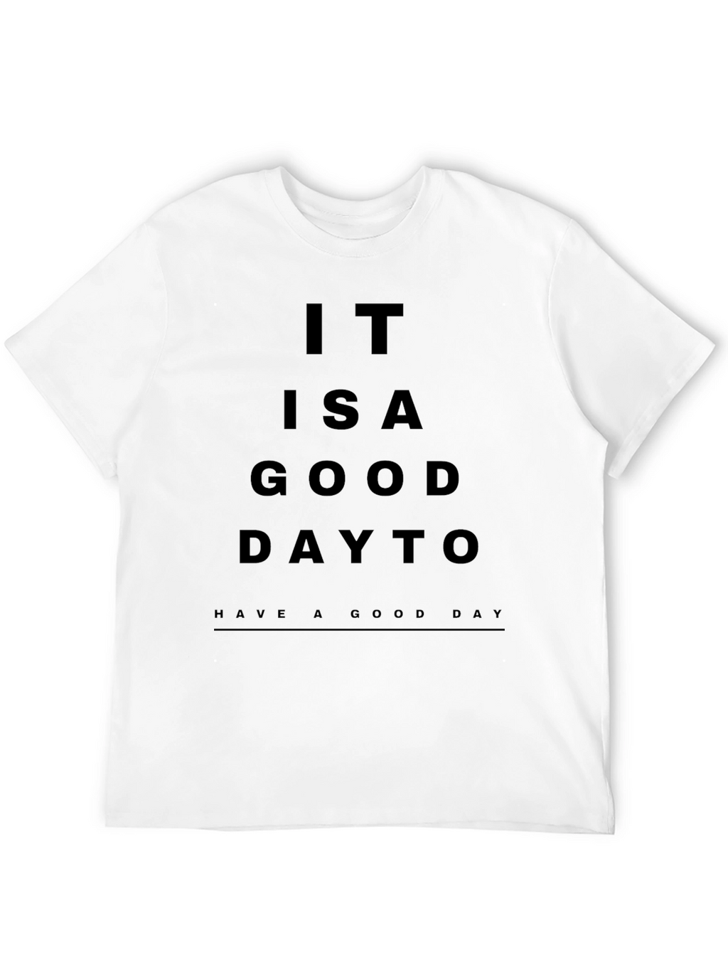 It is a Good Day Graphic Tee