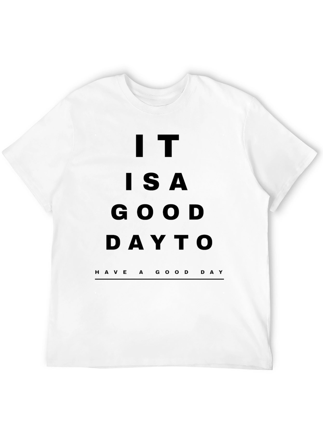 It is a Good Day Graphic Tee