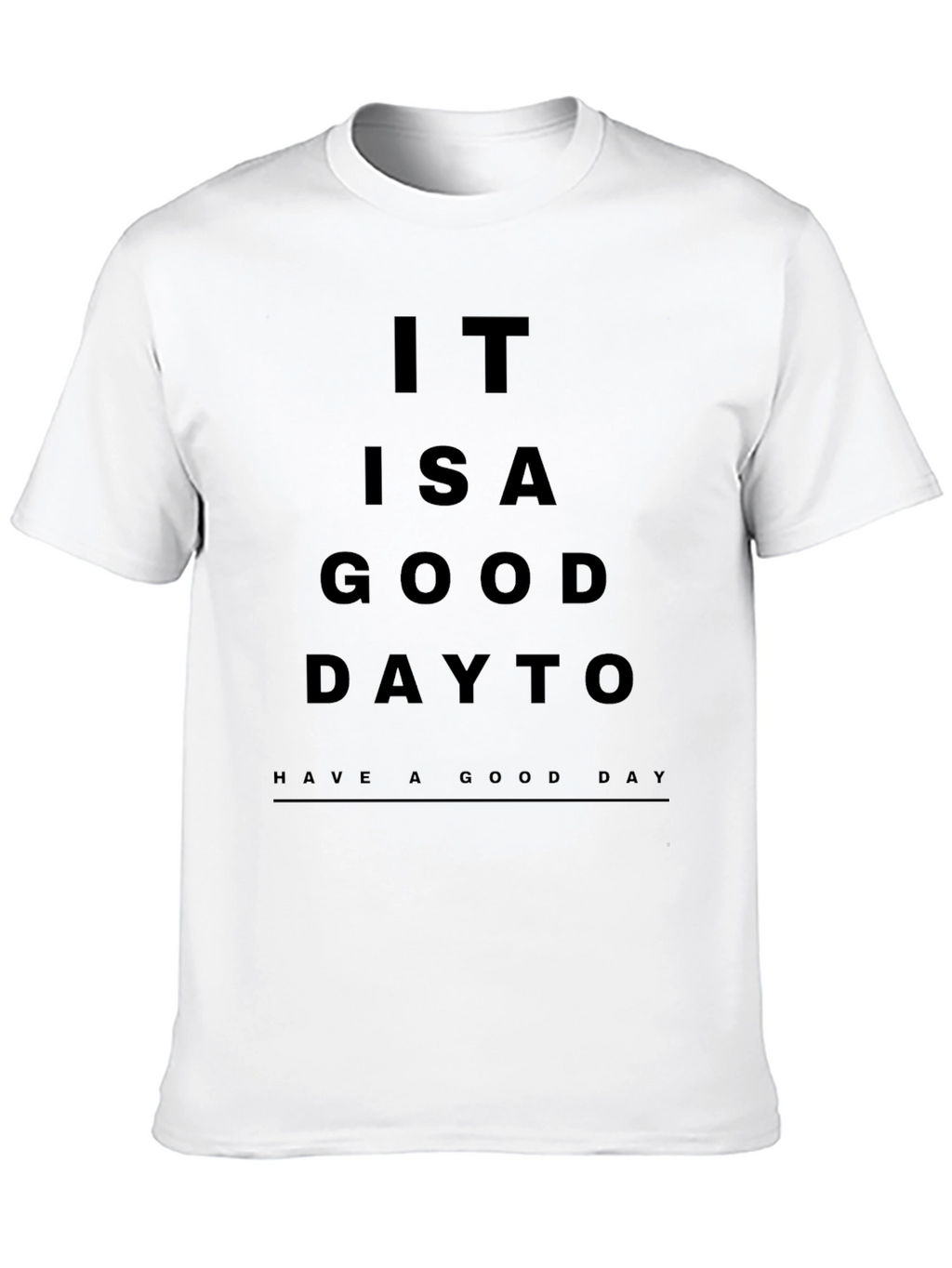 It is a Good Day Graphic Tee