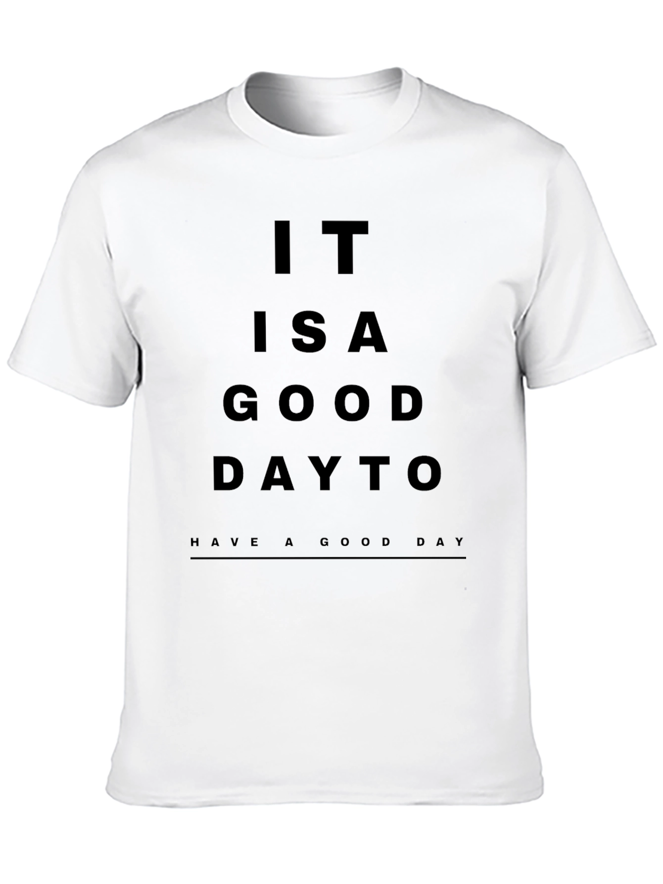 It is a Good Day Graphic Tee