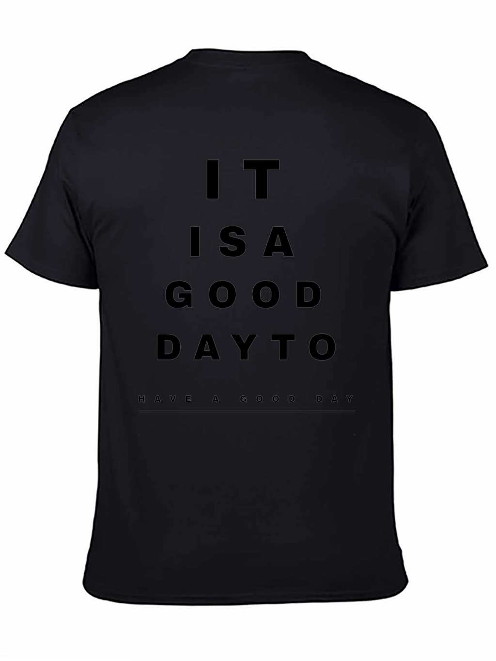 It is a Good Day Graphic Tee