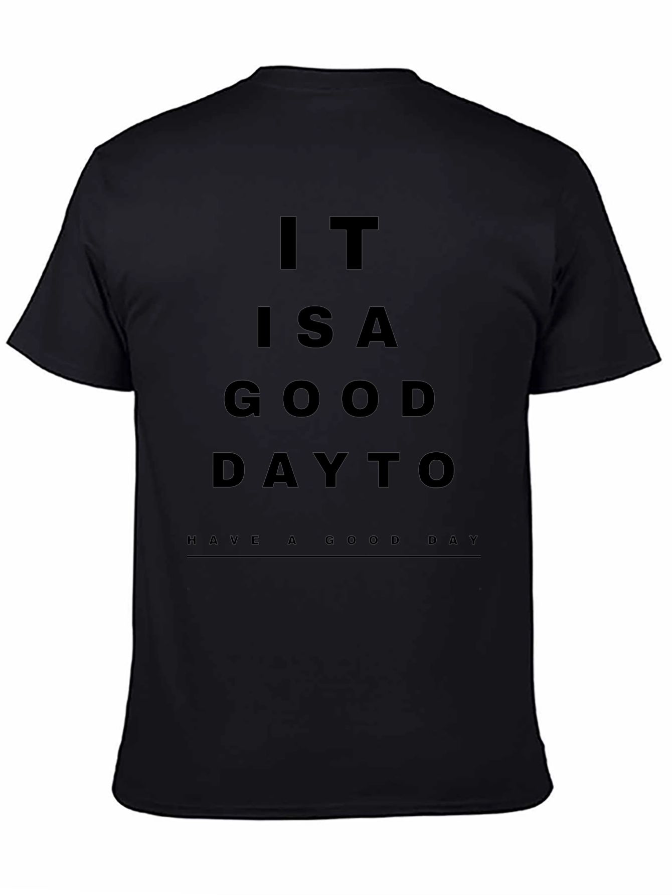 It is a Good Day Graphic Tee