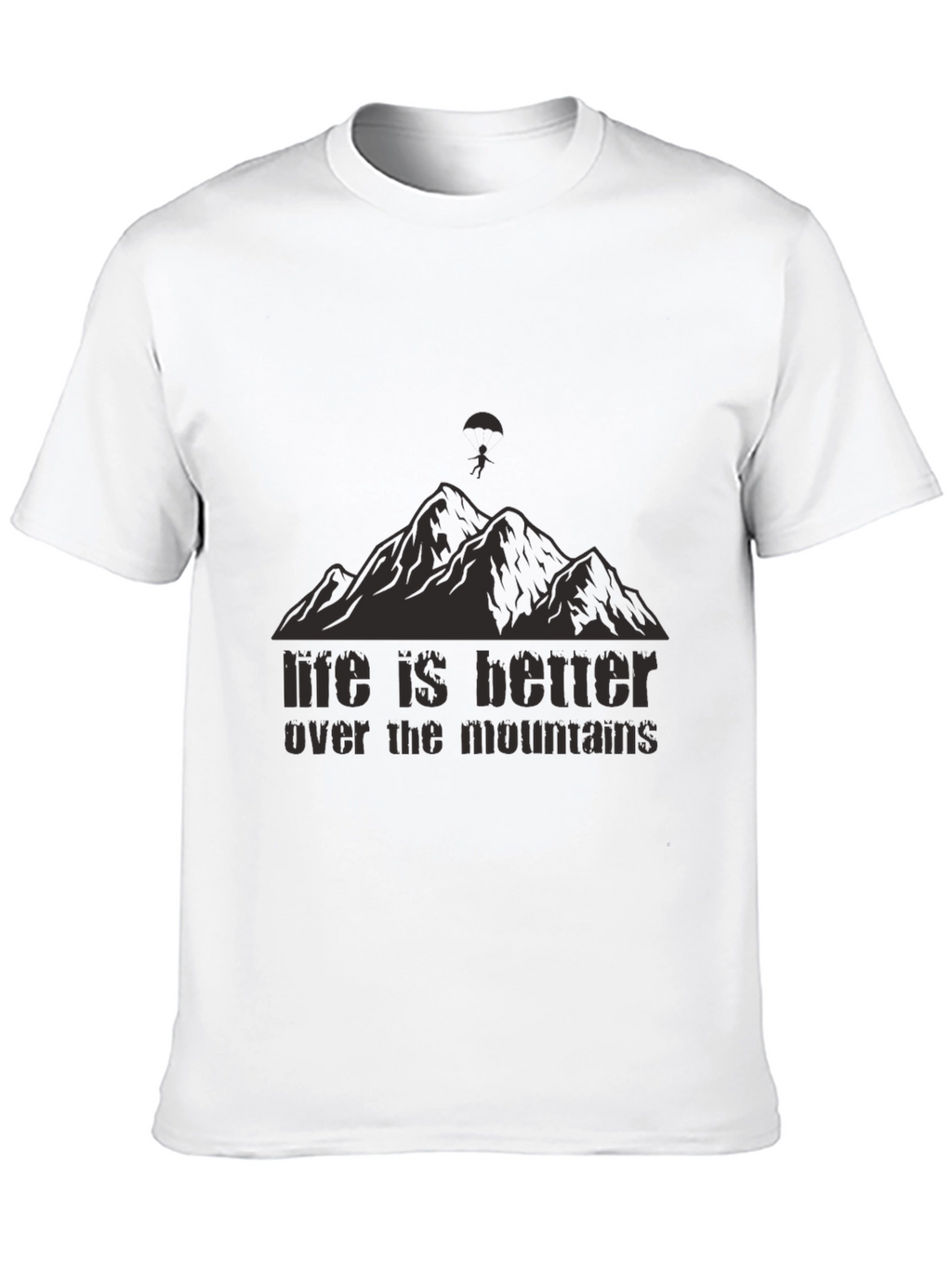 Life is Better Over The Mountains Black T-Shirt