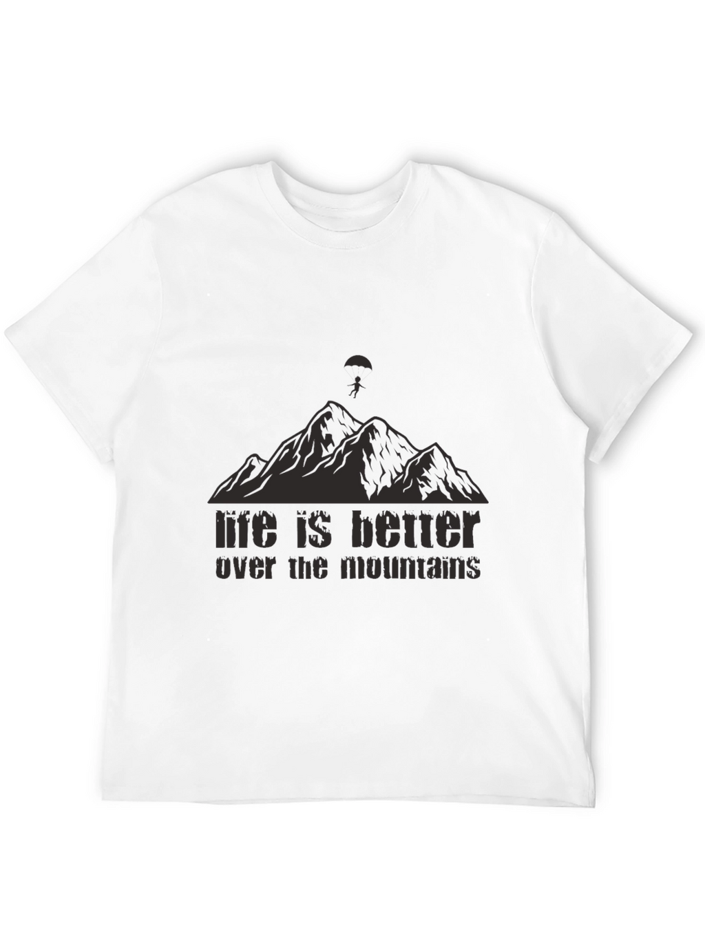 Life is Better Over The Mountains Black T-Shirt