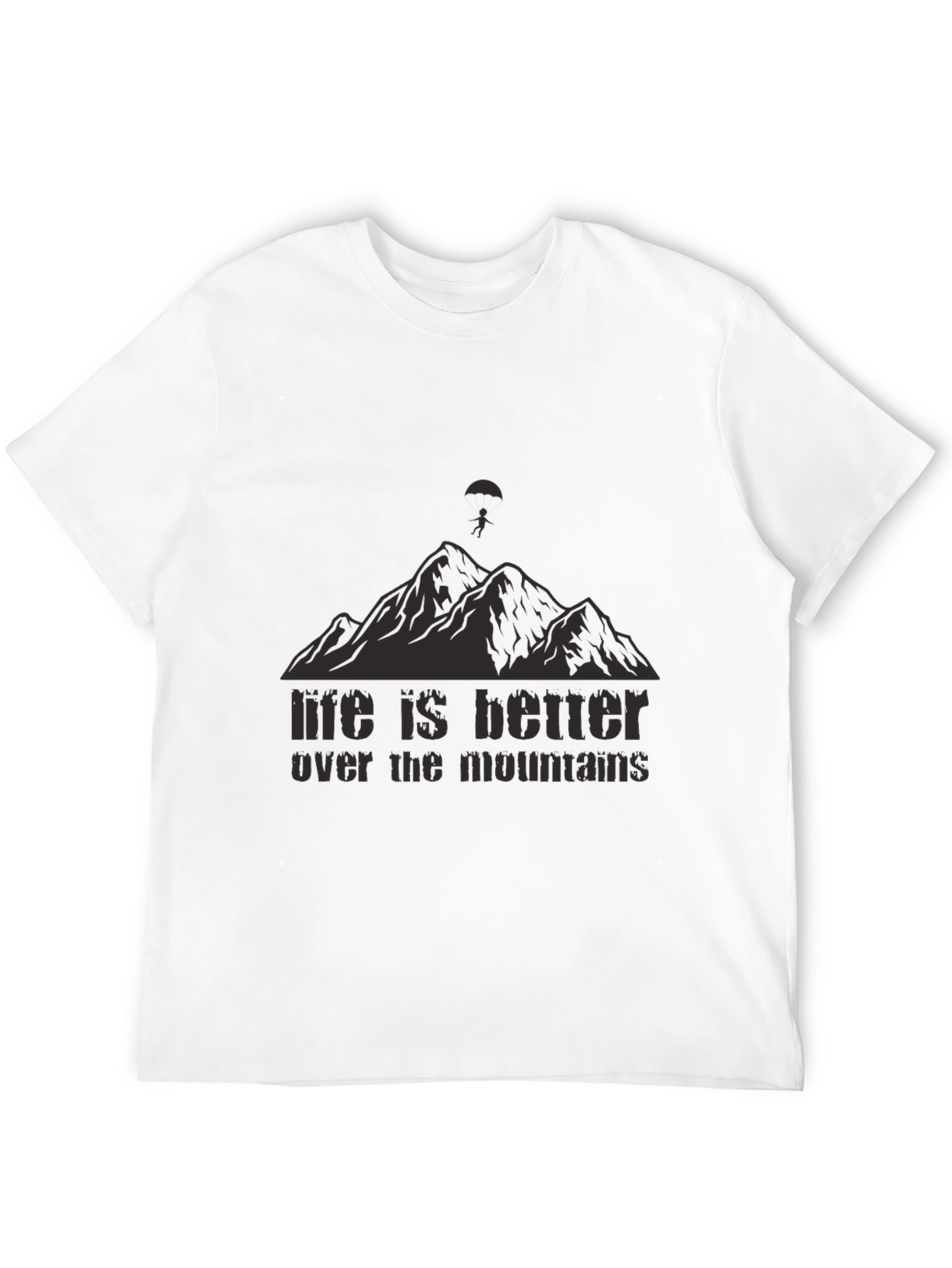 Life is Better Over The Mountains Black T-Shirt