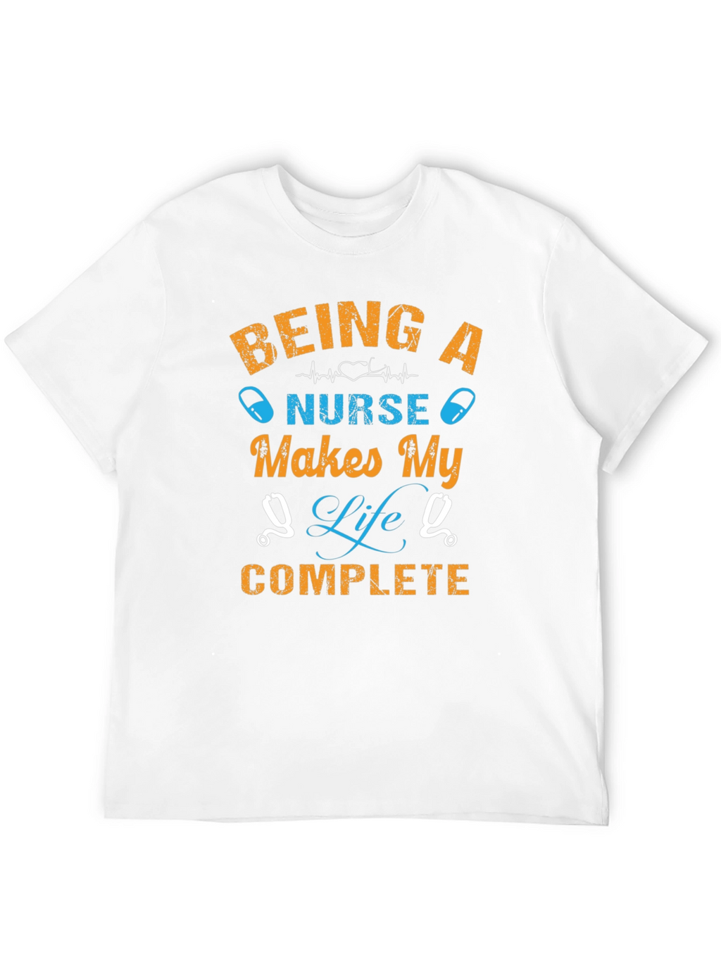 Being A Nurse Makes My Life Complete T-Shirt