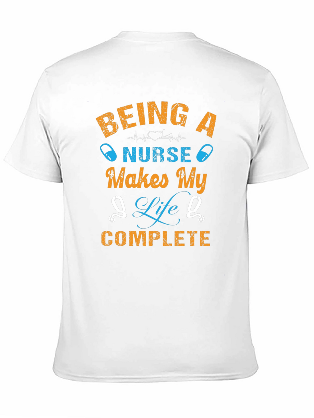 Being A Nurse Makes My Life Complete T-Shirt