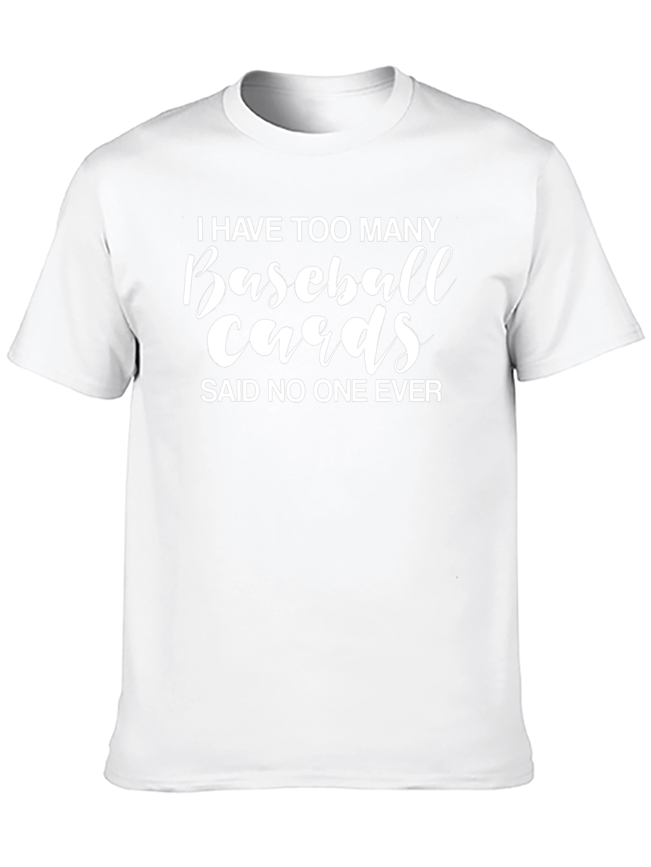 Baseball Card T-Shirt - Never Enough Cards!
