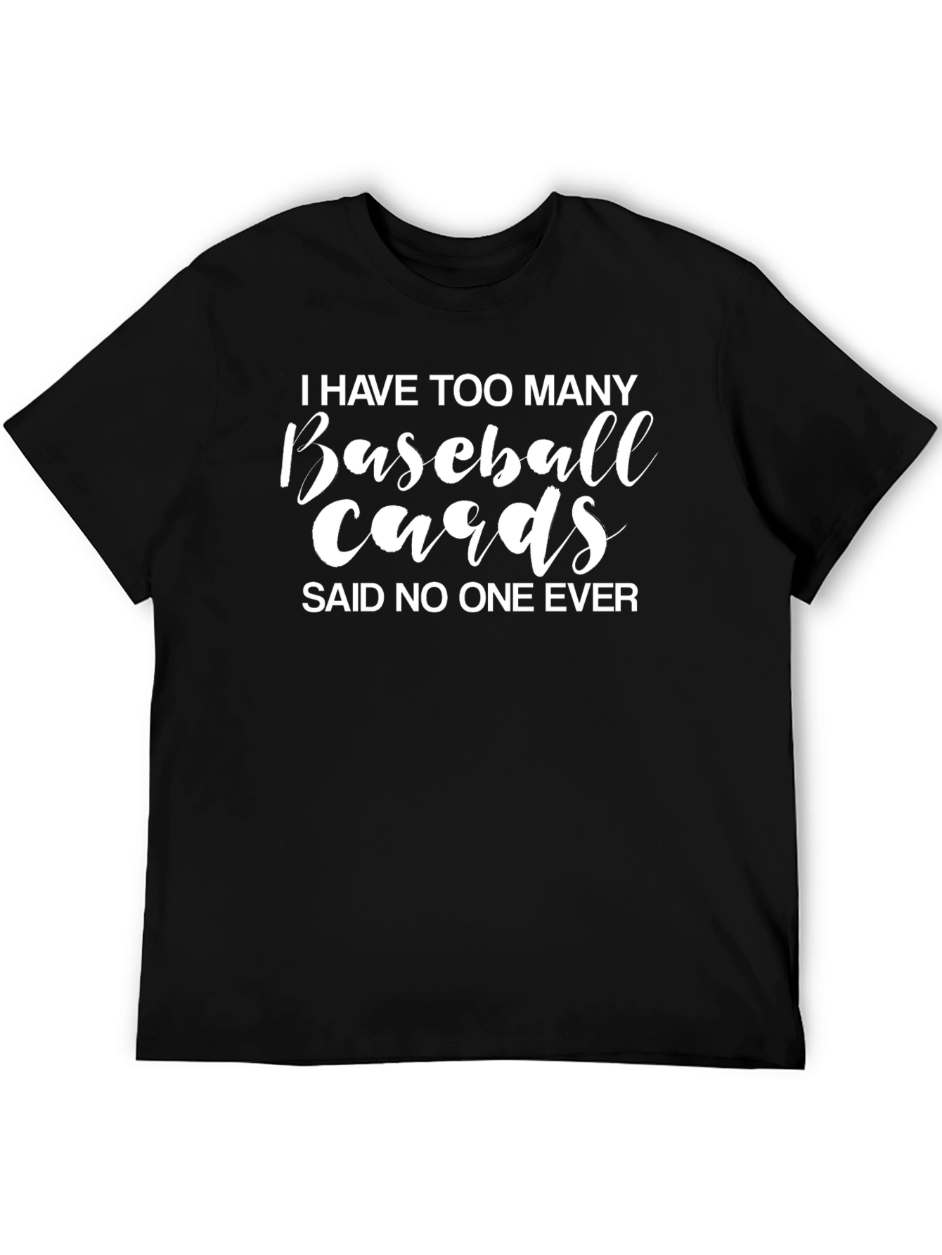 Baseball Card T-Shirt - Never Enough Cards!
