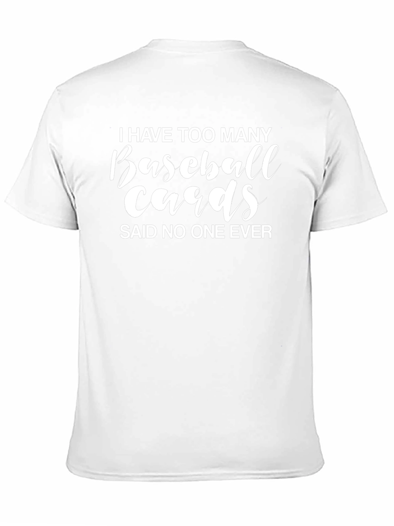 Baseball Card T-Shirt - Never Enough Cards!