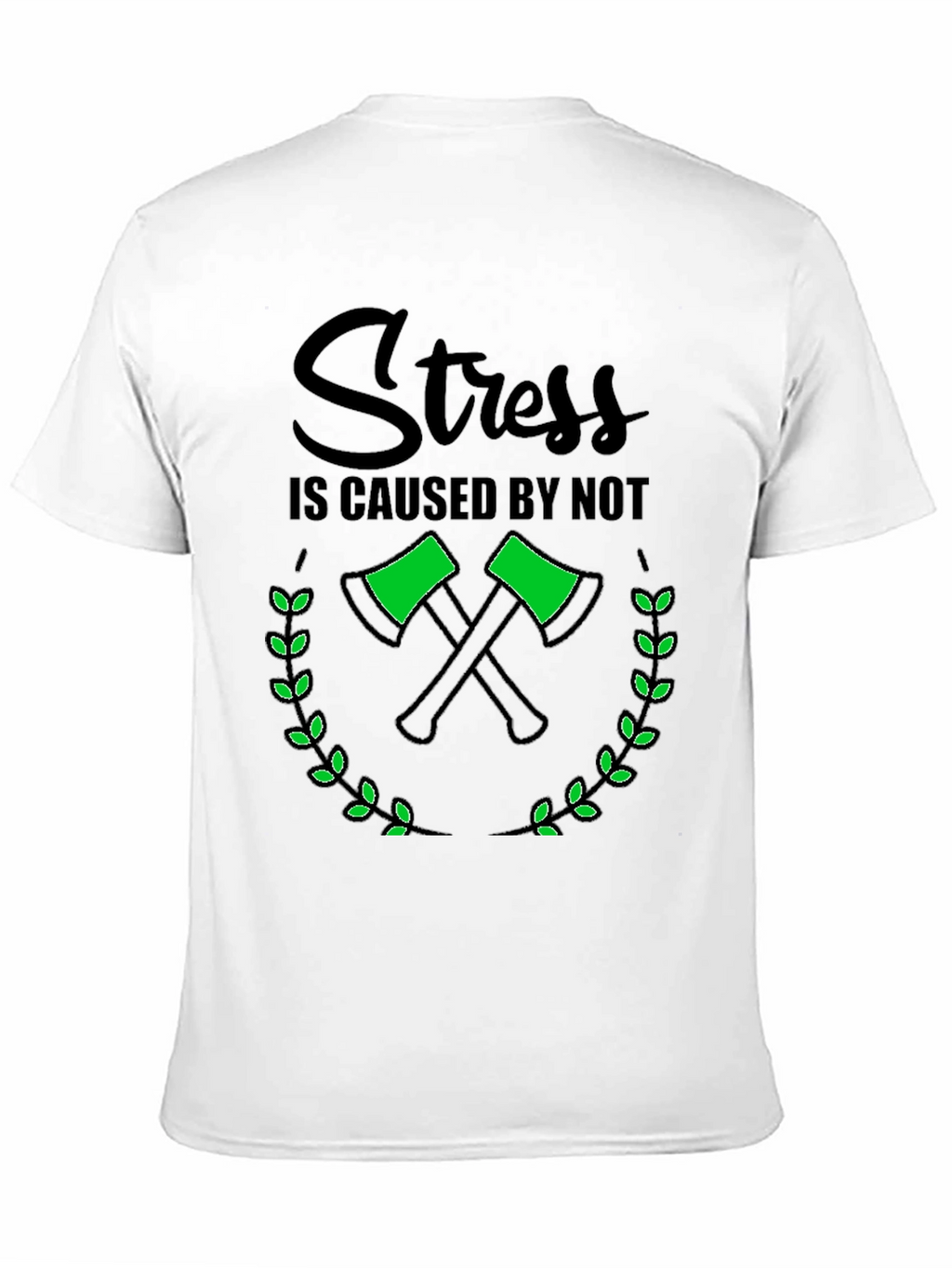 Stress Caused By Not Chopping T-Shirt