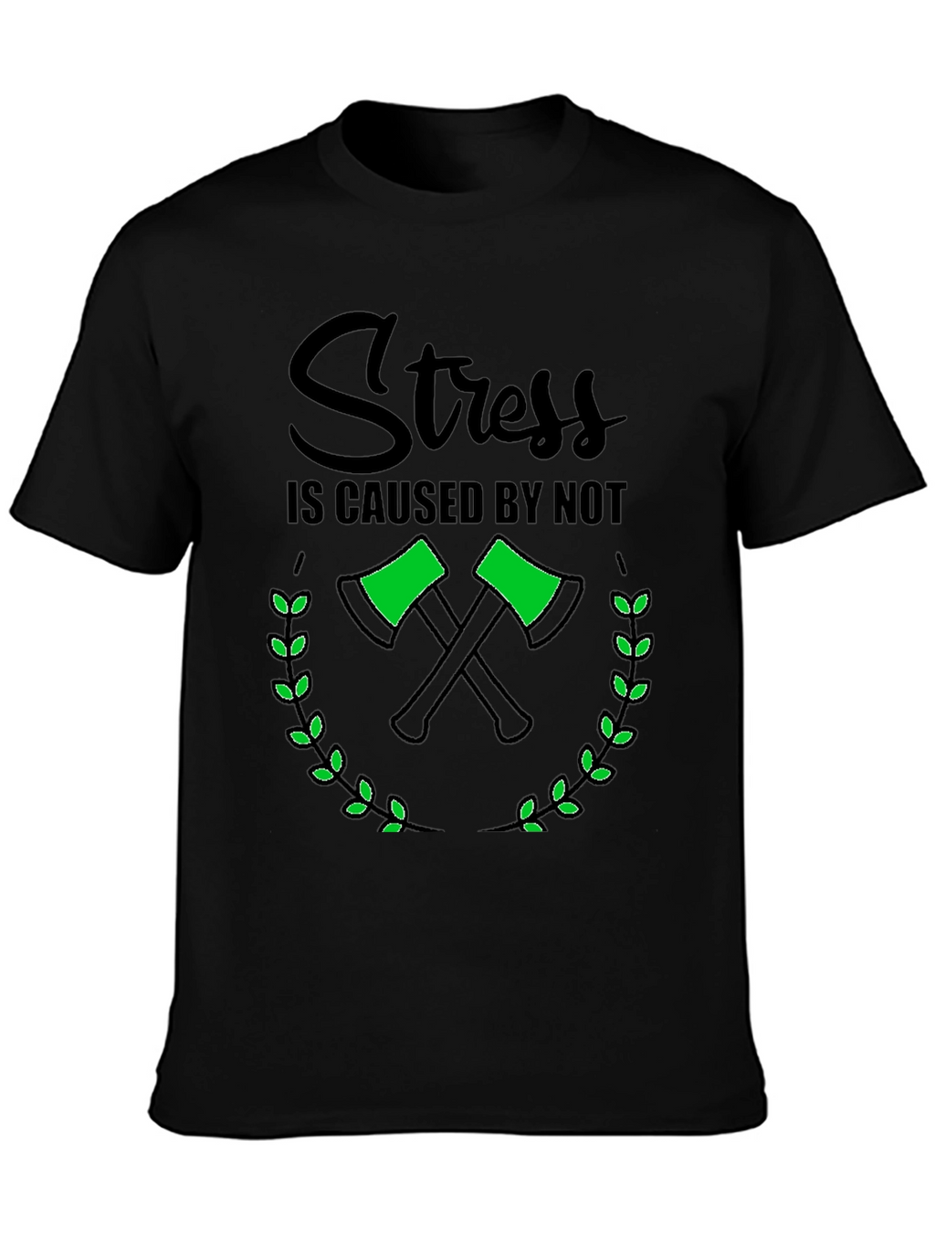 Stress Caused By Not Chopping T-Shirt