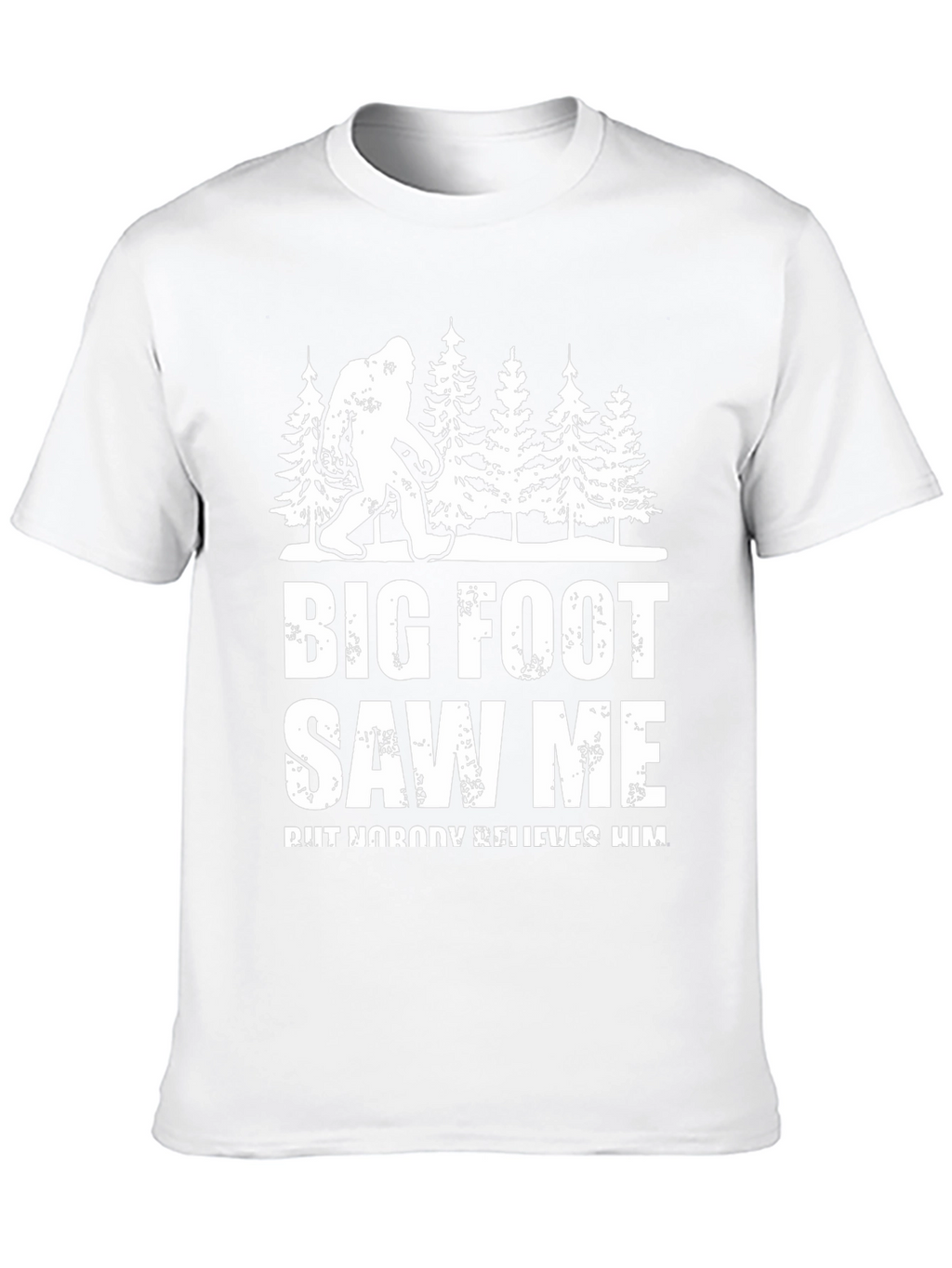 Bigfoot Saw Me T-Shirt - Funny Sasquatch Tee