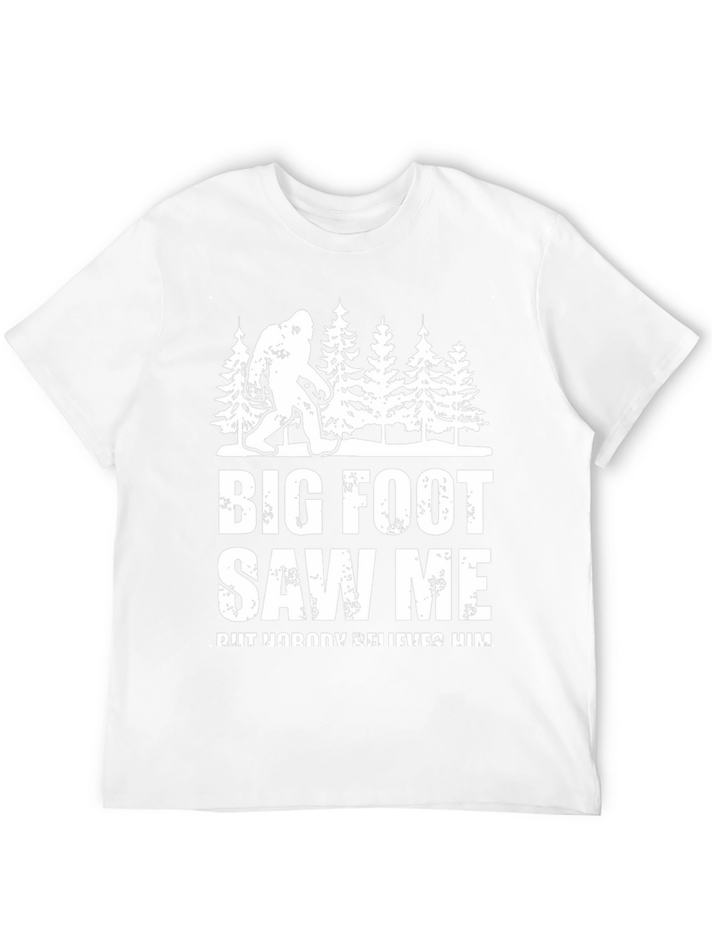 Bigfoot Saw Me T-Shirt - Funny Sasquatch Tee