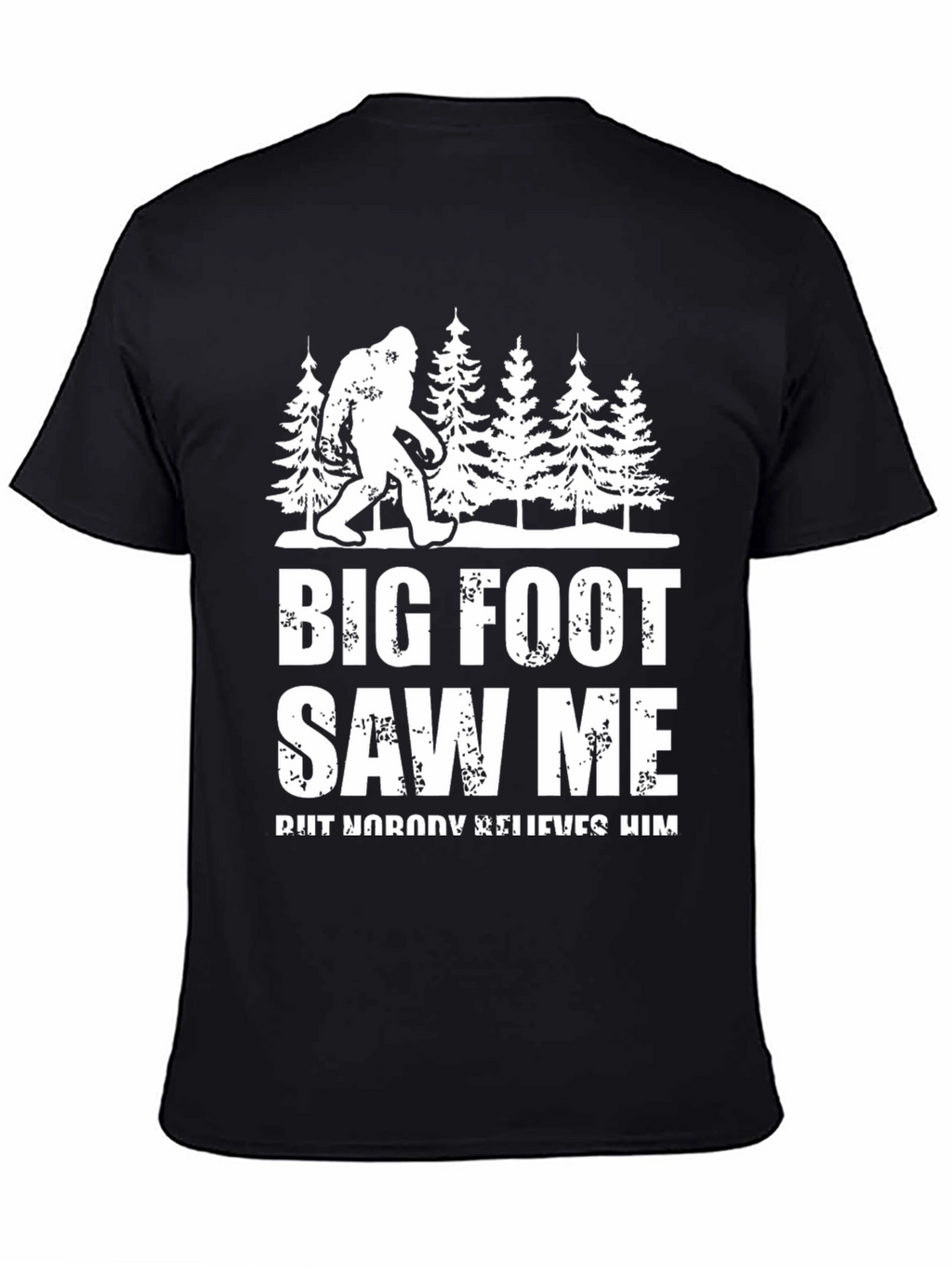 Bigfoot Saw Me T-Shirt - Funny Sasquatch Tee