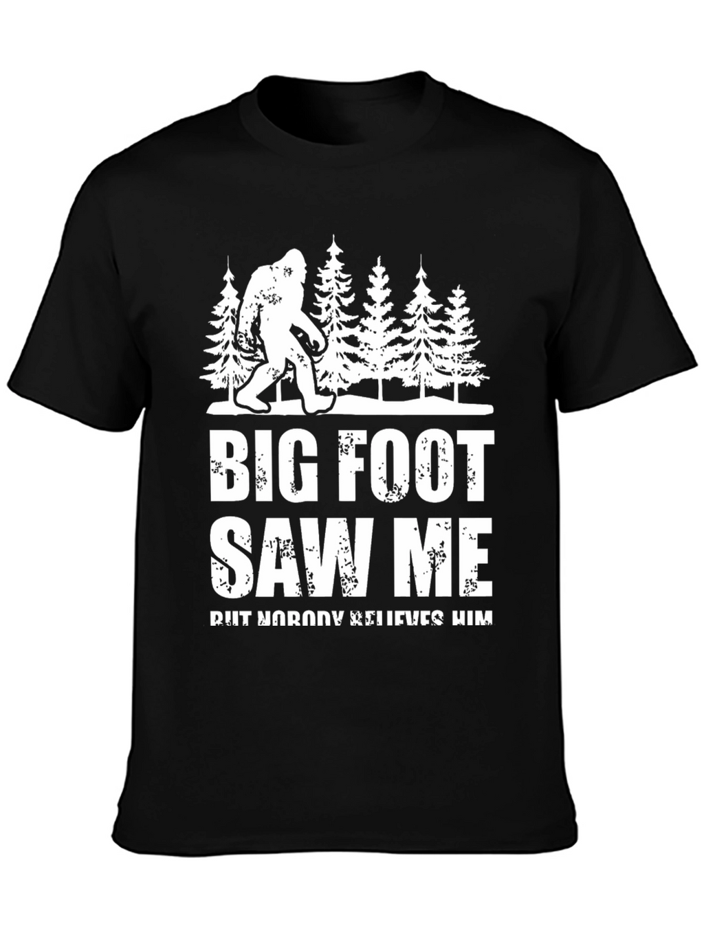 Bigfoot Saw Me T-Shirt - Funny Sasquatch Tee