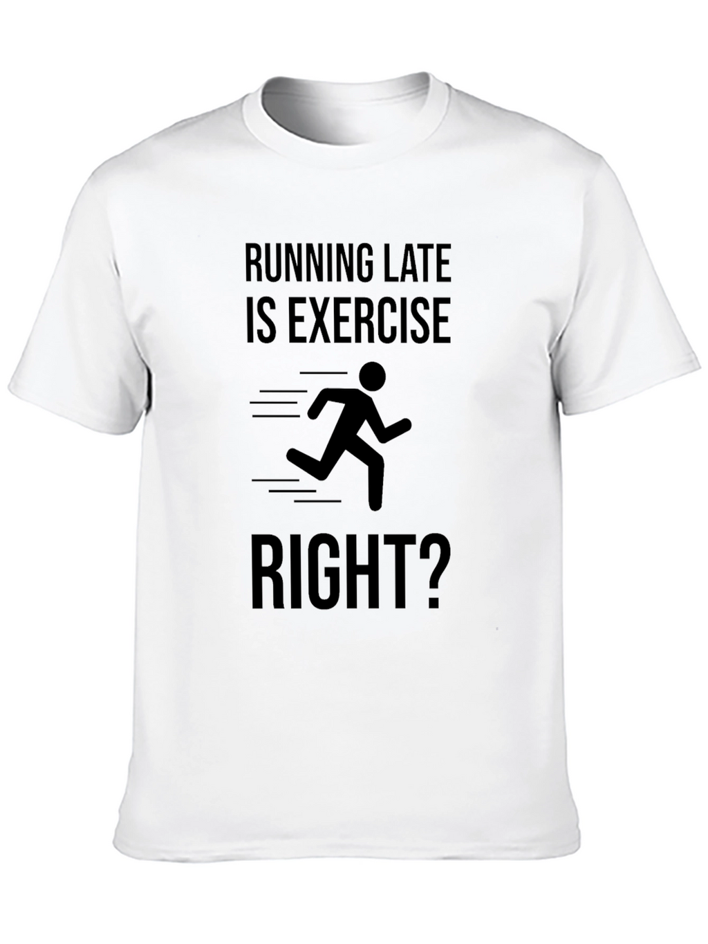 Running Late Exercise Funny Graphic Tee