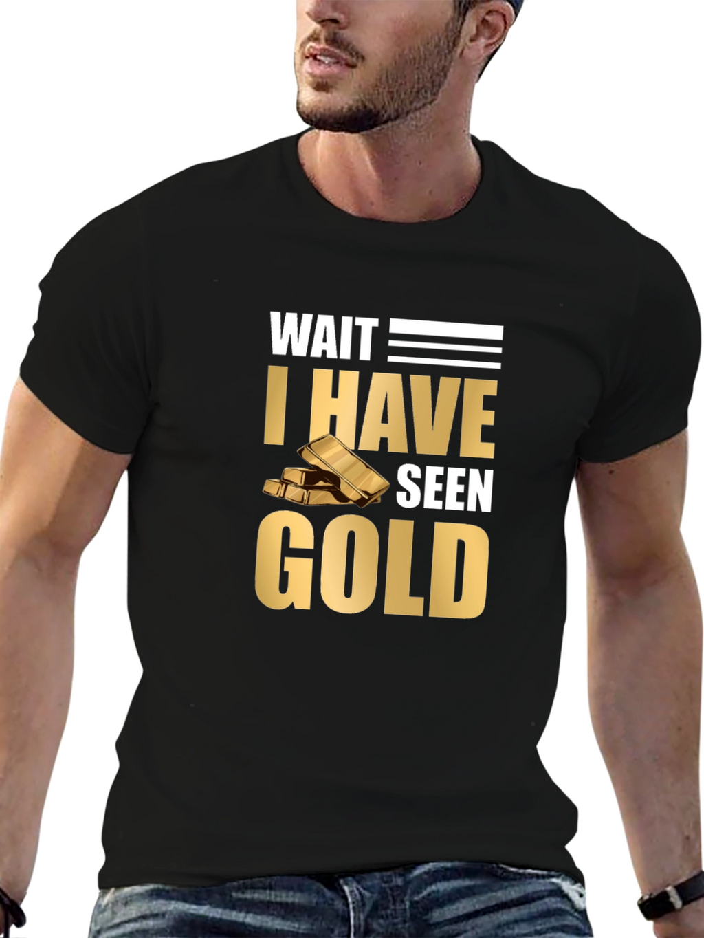 Wait I Have Seen Gold Graphic T-Shirt