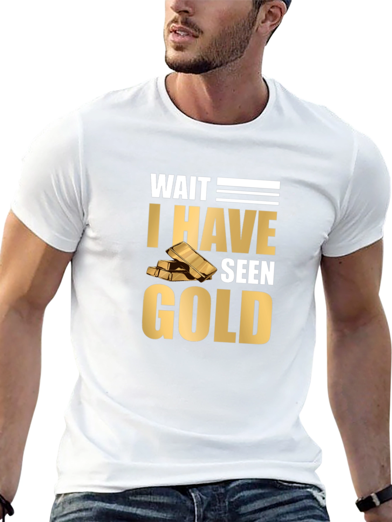 Wait I Have Seen Gold Graphic T-Shirt