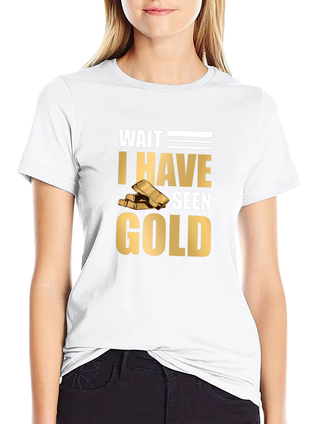Wait I Have Seen Gold Graphic T-Shirt