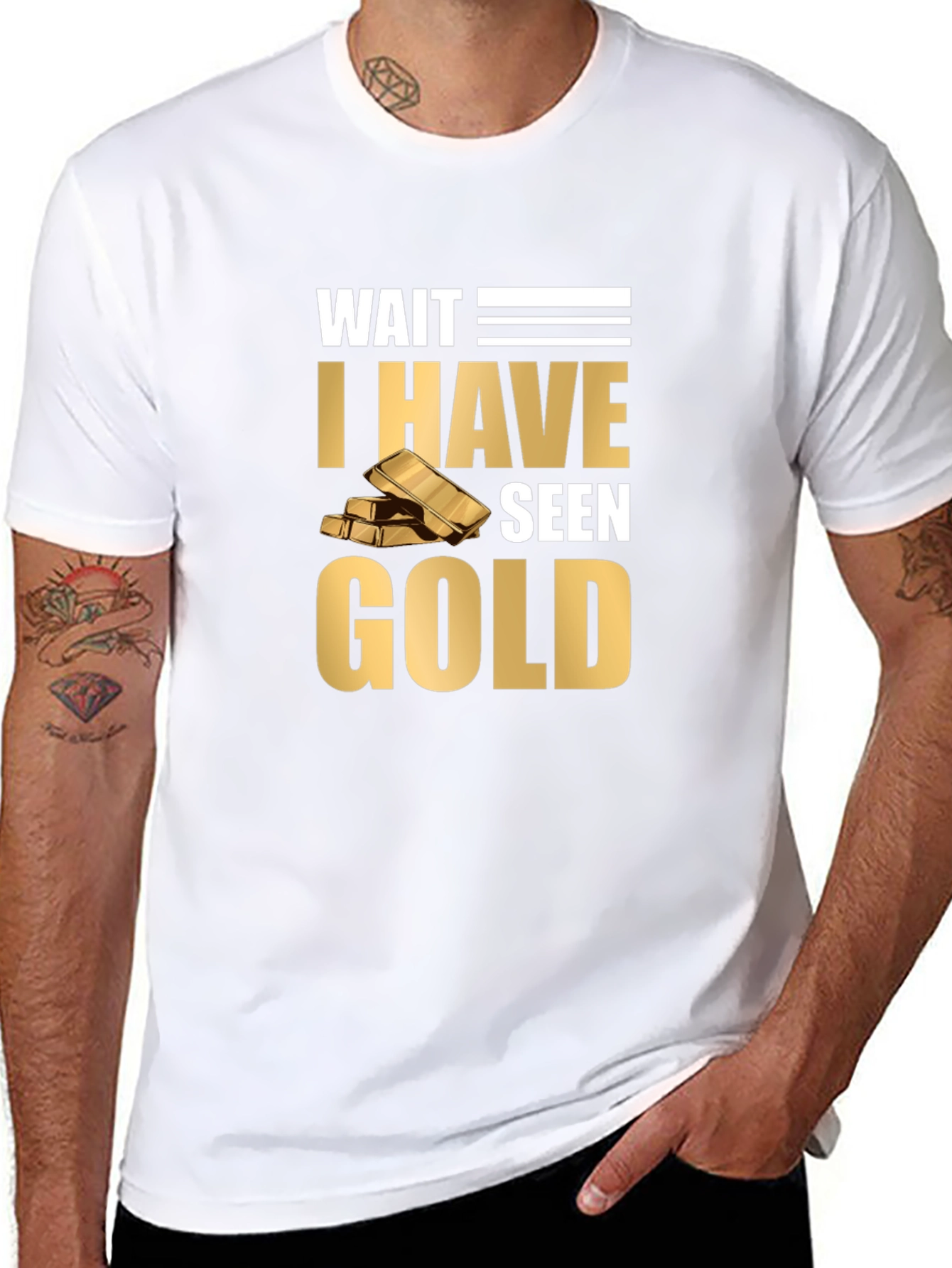 Wait I Have Seen Gold Graphic T-Shirt