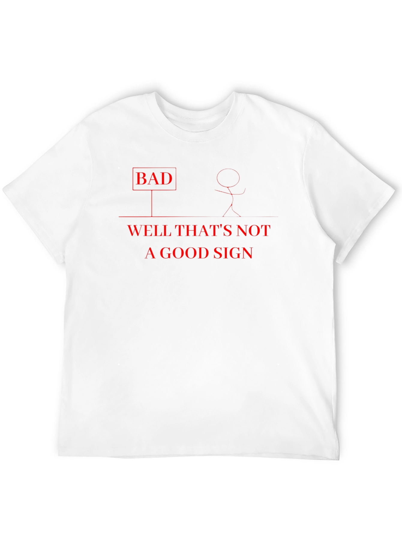 Funny Bad Sign Graphic T-Shirt