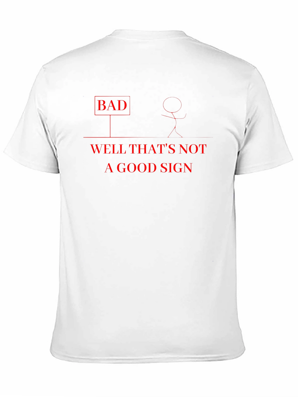 Funny Bad Sign Graphic T-Shirt