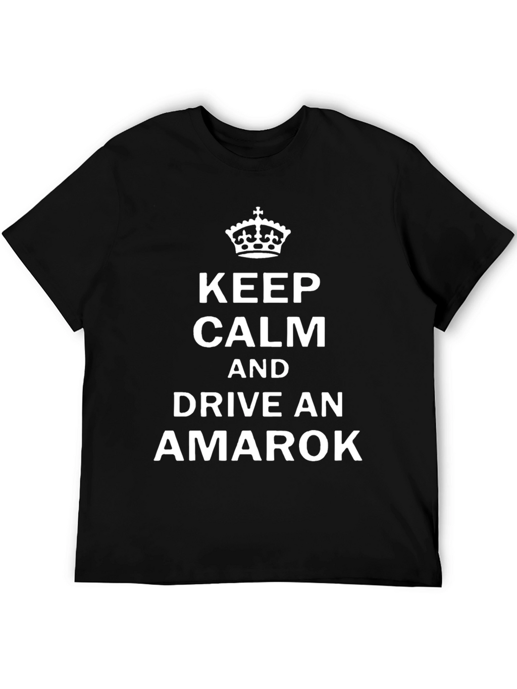 Keep Calm Drive Amarok T-Shirt - Black Graphic Tee
