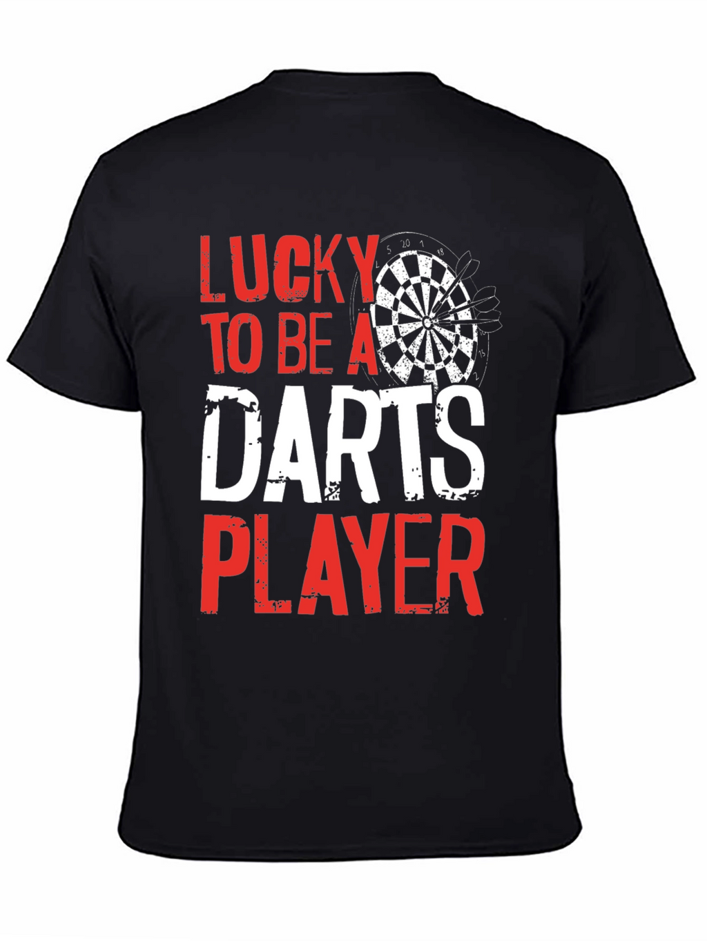 Lucky To Be A Darts Player T-Shirt