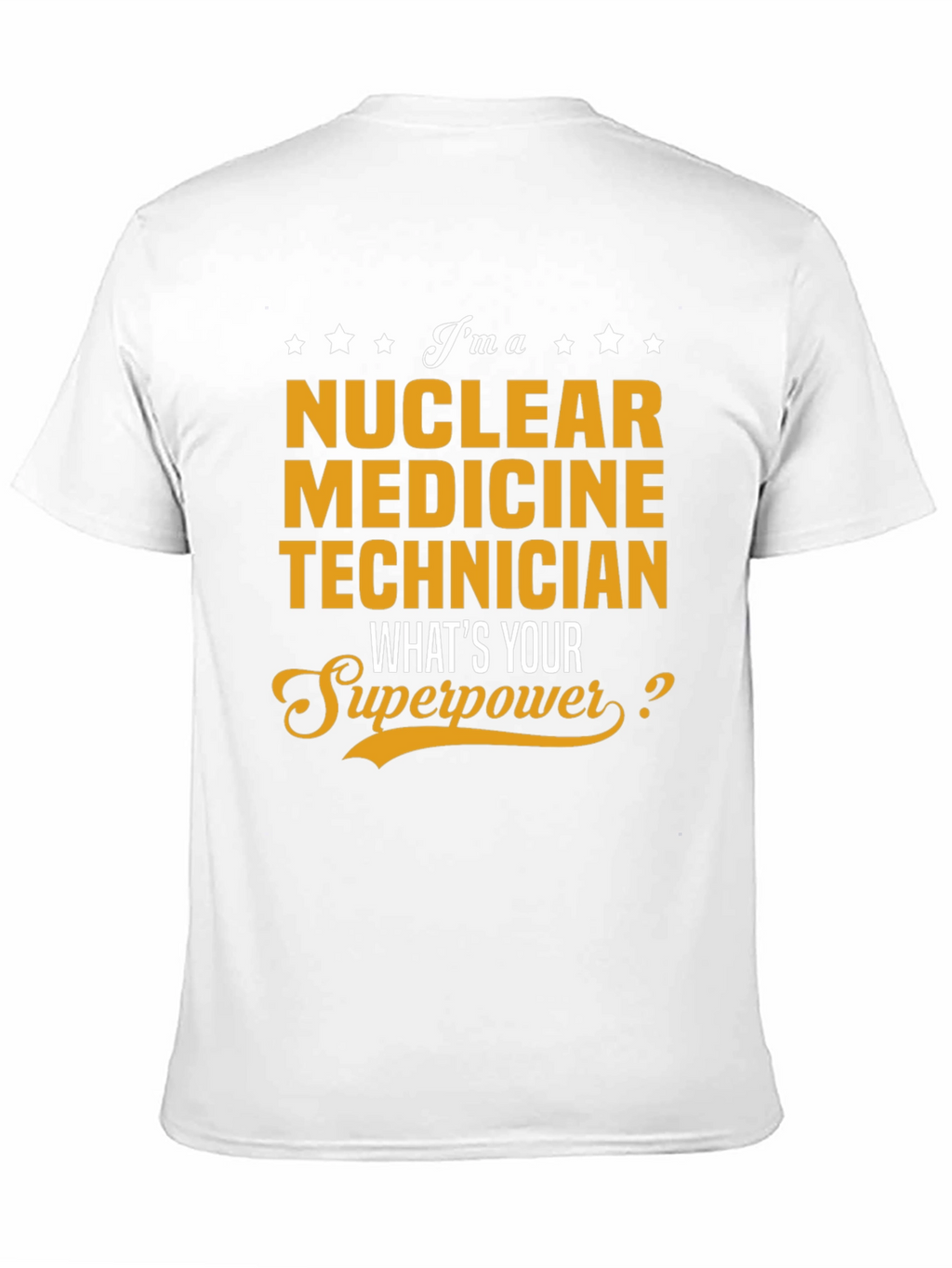 Nuclear Medicine Technician Superpower T-Shirt