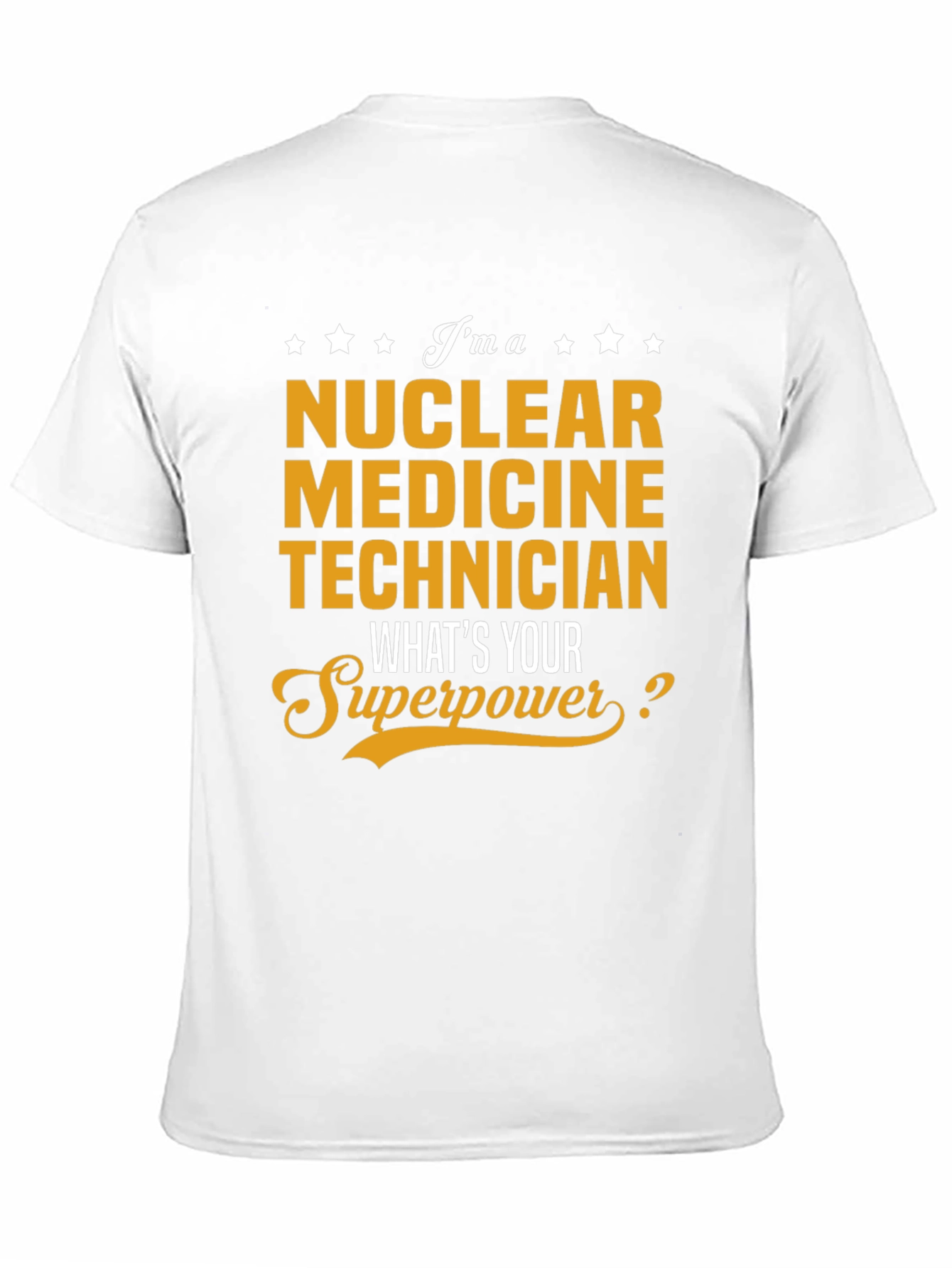 Nuclear Medicine Technician Superpower T-Shirt