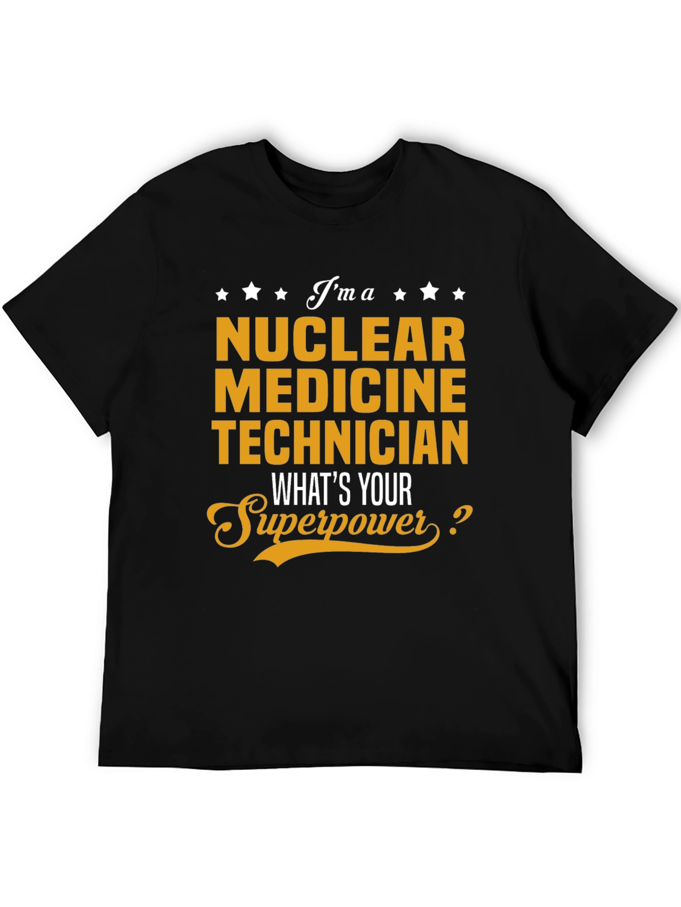 Nuclear Medicine Technician Superpower T-Shirt