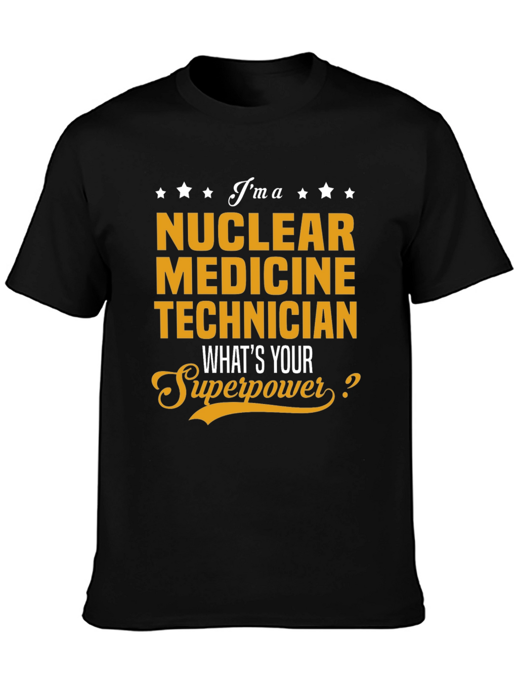 Nuclear Medicine Technician Superpower T-Shirt