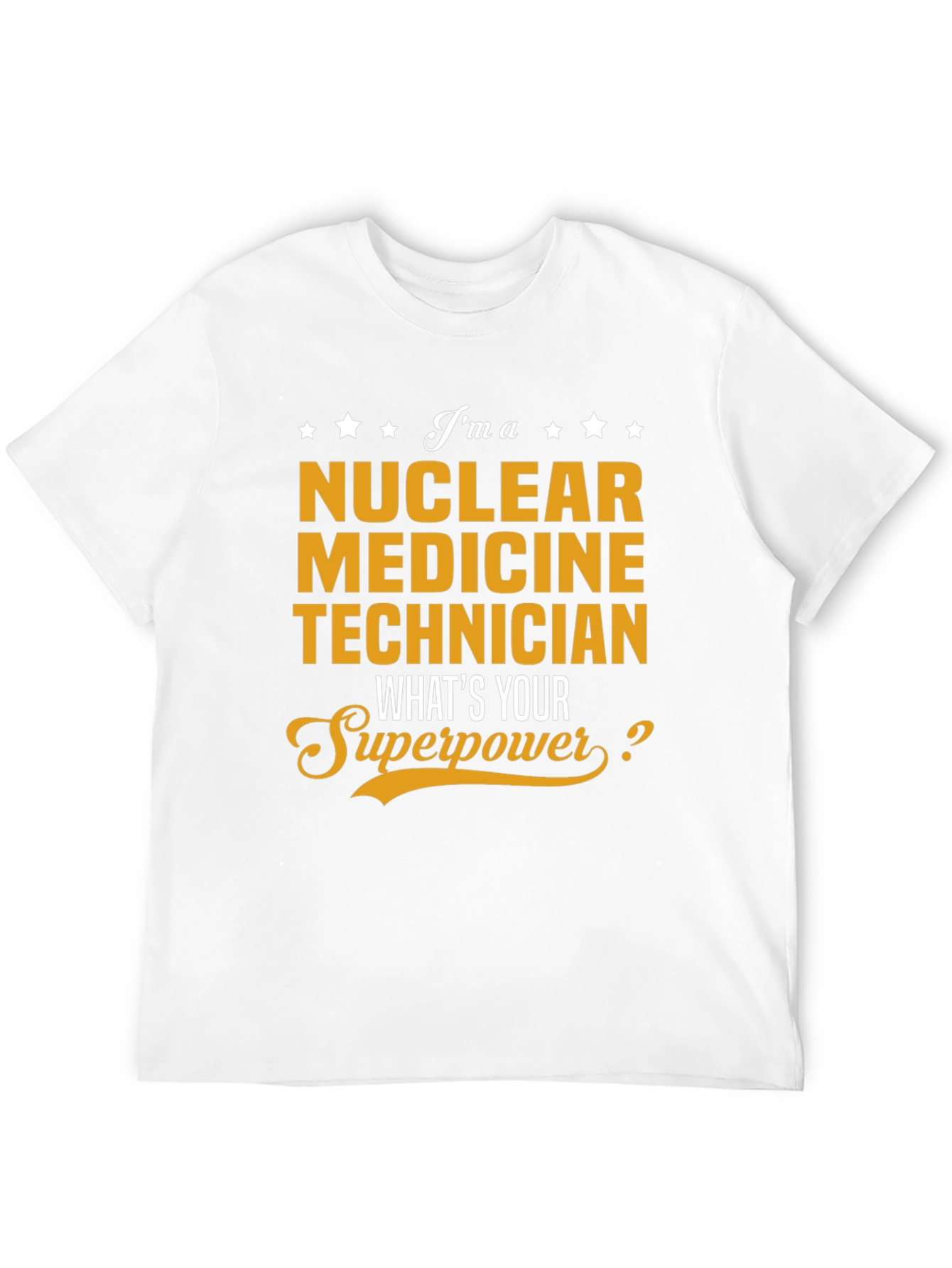 Nuclear Medicine Technician Superpower T-Shirt