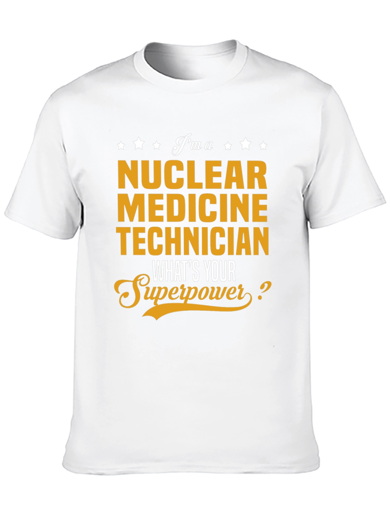 Nuclear Medicine Technician Superpower T-Shirt