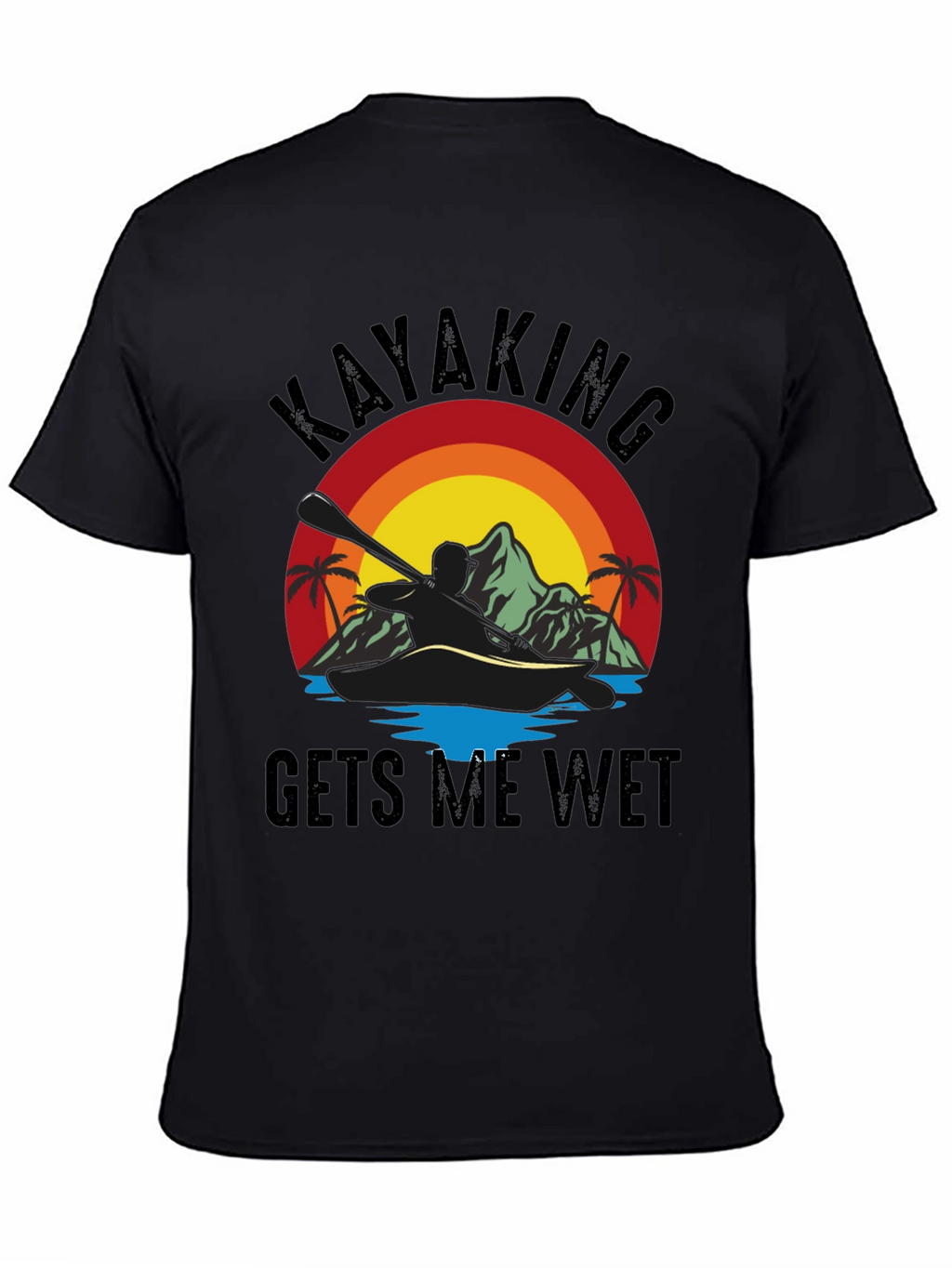 Kayaking T-Shirt: Gets Me Wet Design