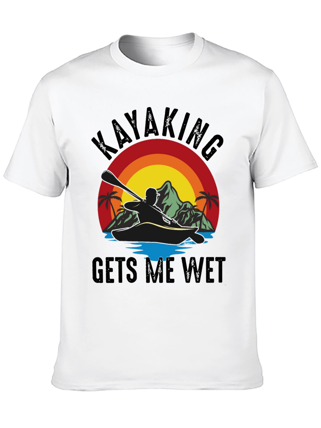 Kayaking T-Shirt: Gets Me Wet Design