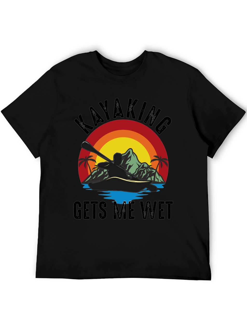 Kayaking T-Shirt: Gets Me Wet Design
