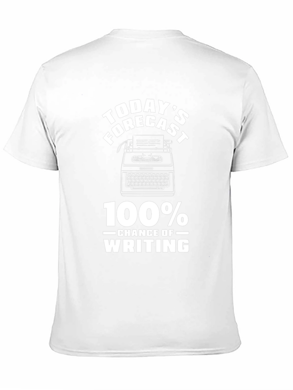 Todays Forecast 100% Chance of Writing T-Shirt