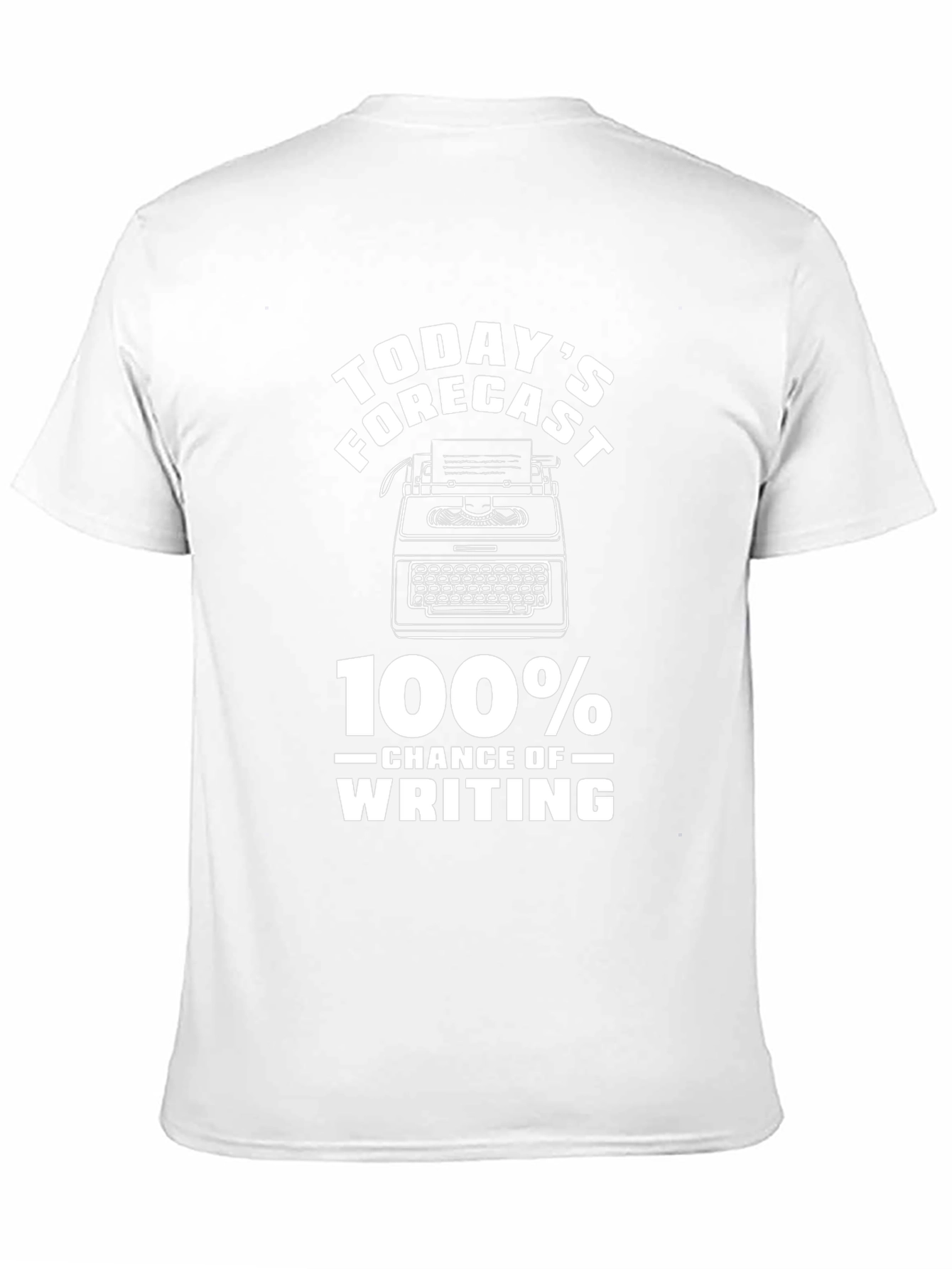 Todays Forecast 100% Chance of Writing T-Shirt