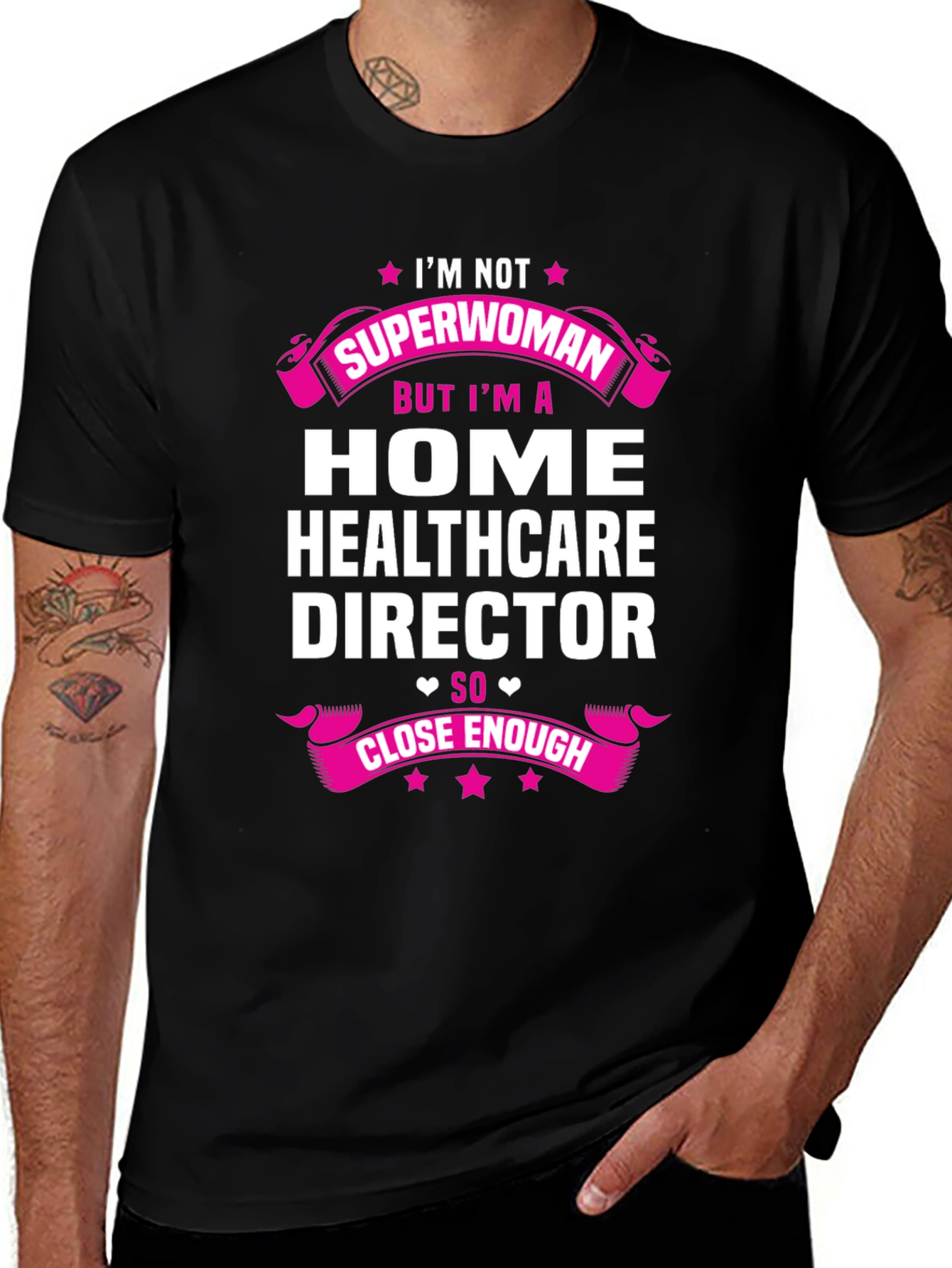 Home Healthcare Director T-Shirt - Superwoman Close Enough