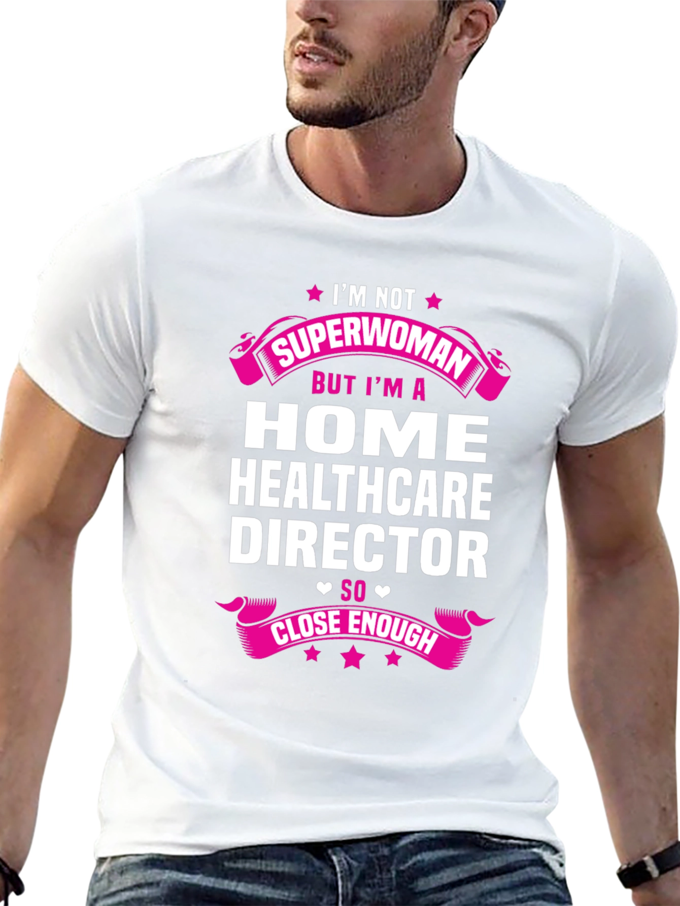 Home Healthcare Director T-Shirt - Superwoman Close Enough