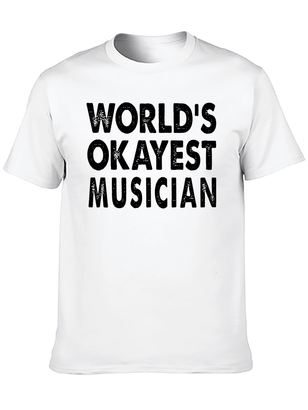 Worlds Okayest Musician Black T-Shirt