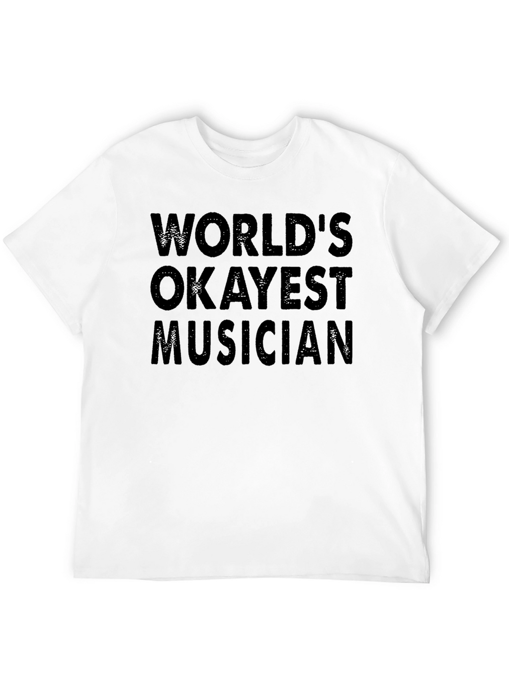 Worlds Okayest Musician Black T-Shirt