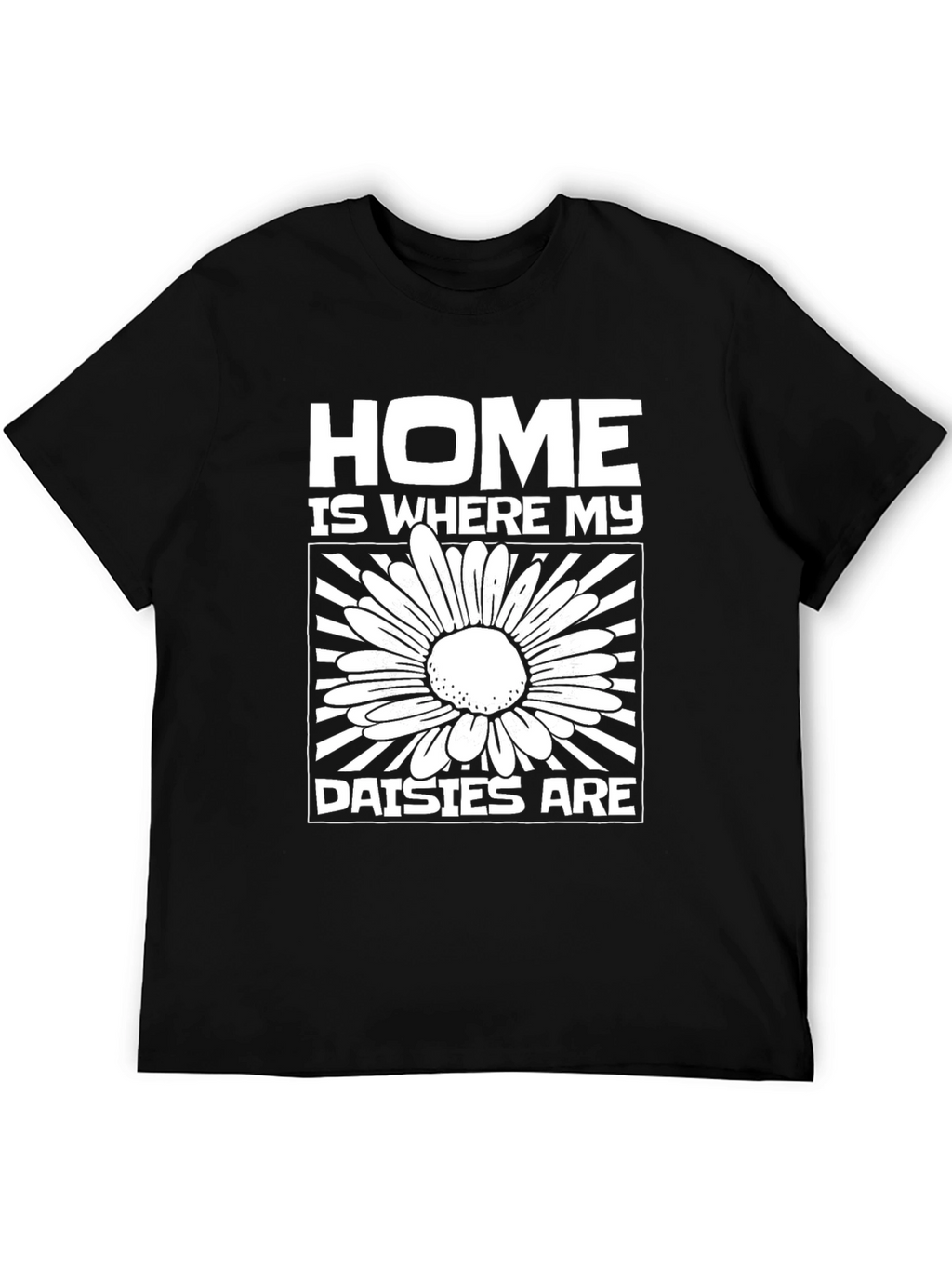 Home is Where My Daisies Are Graphic T-Shirt